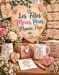 Pour Les Fêtes Mères, Pères, Mamie, Papi etc...